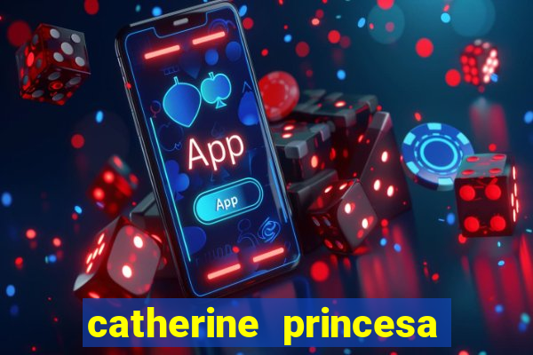 catherine princesa de gales